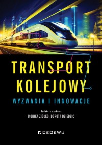 Transport kolejowy - wyzwania i - okładka książki