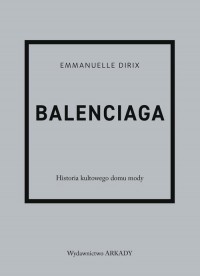 Balenciaga. Historia kultowego - okładka książki