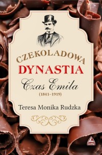 Czekoladowa dynastia Czas Emila - okładka książki