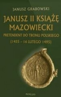 Janusz II Książę mazowiecki - okładka książki