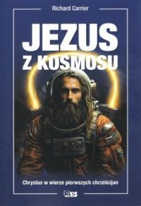 Jezus z kosmosu. Chrystys w wierze - okładka książki