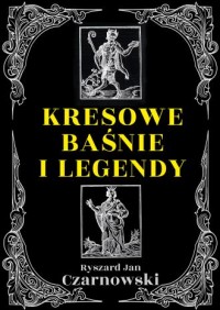 Kresowe baśnie i legendy - okładka książki