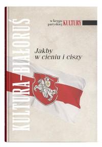 Kultura - Białoruś. Jakby w cieniu - okładka książki