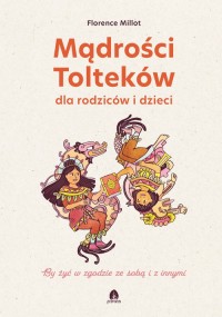 Mądrości Tolteków dla rodziców - okładka książki