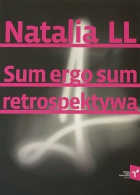 Natalia LL Sum Ergo Sum retrospektywa - okładka książki