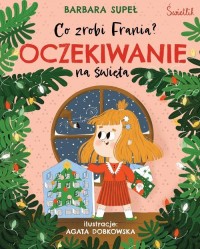 Oczekiwanie na święta. Co zrobi - okładka książki