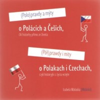 Półprawdy i mity o Polakach i Czechach - okładka książki