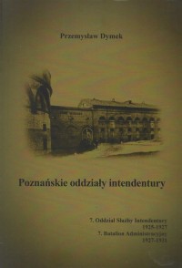 Poznańskie oddziały intendentury - okładka książki