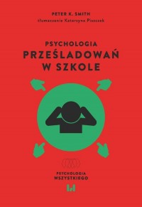 Psychologia prześladowań w szkole - okładka książki