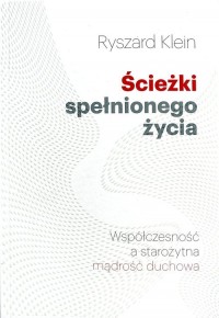 Ścieżki spełnionego życia. Współczesność - okładka książki