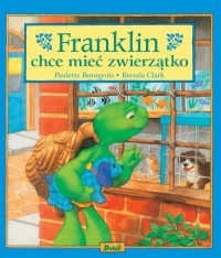 Franklin chce mieć zwierzątko - okładka książki