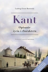 Immanuel Kant Opisanie życia i - okładka książki