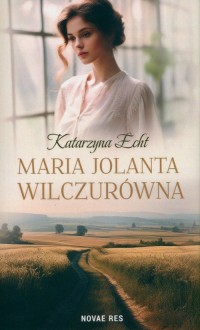 Maria Jolanta Wilczurówna - okładka książki