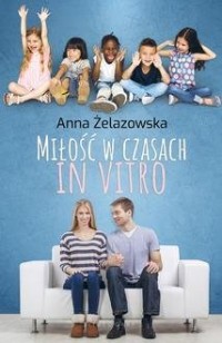 Miłość w czasach in vitro - okładka książki