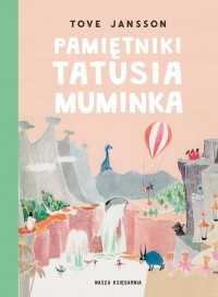 Pamiętniki Tatusia Muminka - okładka książki