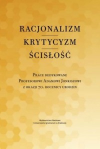 Racjonalizm Krytycyzm Ścisłość. - okładka książki