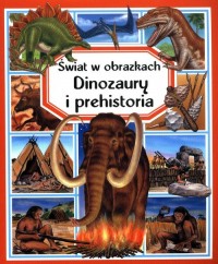 Świat w obrazkach Dinozaury i prehistoria - okładka książki