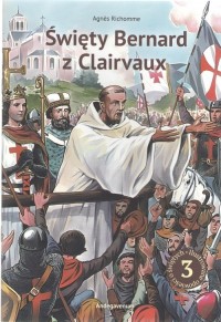 Święty Bernard z Clairvaux. Niezłomny - okładka książki