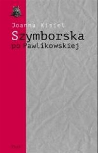 Szymborska po Pawlikowskiej. Dialogi - okładka książki