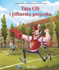 Tata Oli i piłkarska gorączka Tata - okładka książki
