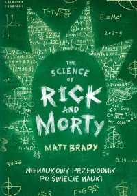 The Science of Rick and Morty. - okładka książki