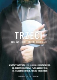 Trzeci. Jak św. Józef ratuje Kościół - okładka książki