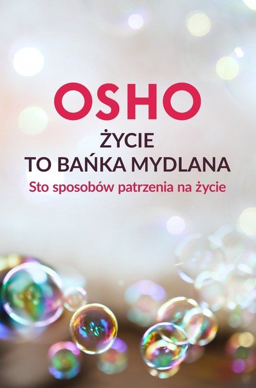 Życie to bańka mydlana. Sto sposobów - okładka książki