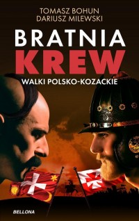 Bratnia krew. Walki polsko-kozackie - okładka książki