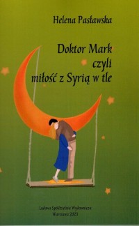 Doktor Mark, czyli miłość z Syrią - okładka książki
