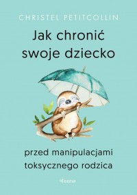 Jak chronić swoje dziecko przed - okładka książki