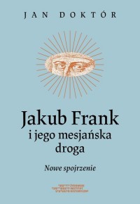 Jakub Frank i jego mesjańska droga. - okładka książki