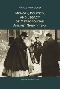 Memory Politics and Legacy of Metropolitan - okładka książki