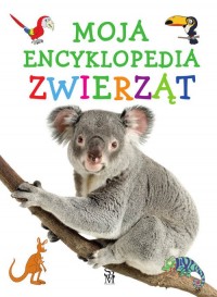 Moja encyklopedia zwierząt - okładka książki
