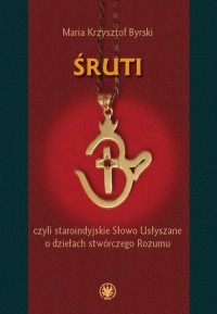 Śruti, czyli staroindyjskie Słowo - okładka książki