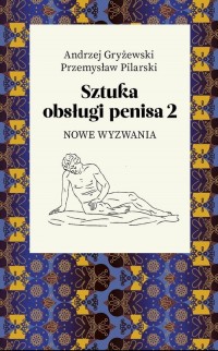 Sztuka obsługi penisa 2. Nowe wyzwania - okładka książki