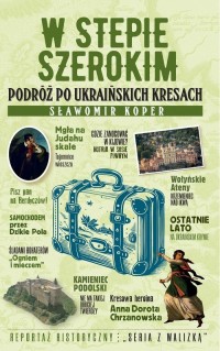 W stepie szerokim Podróż po ukraińskich - okładka książki