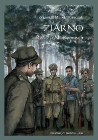 Ziarno Rzecz o niezłomnych - okładka książki