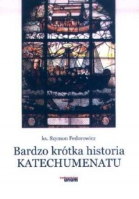 Bardzo krótka historia katechumenatu - okładka książki