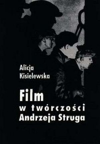 Film w twórczości Andrzeja Struga - okładka książki