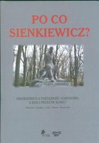 Po co Sienkiewicz? Sienkiewicz - okładka książki