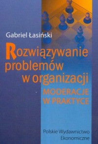 Rozwiązywanie problemów w organizacji. - okładka książki