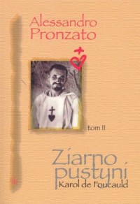 Ziarno pustyni. Karol de Foucauld. - okładka książki