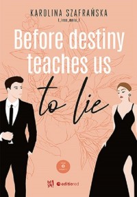 Before destiny teaches us to lie. - okładka książki