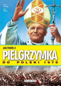 Jan Paweł II Pielgrzymka do Polski - okładka książki