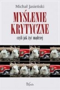 Myślenie krytyczne, czyli jak żyć - okładka książki