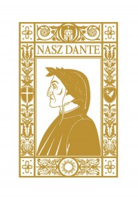 Nasz Dante. Dante Alighieri w refleksji - okładka książki