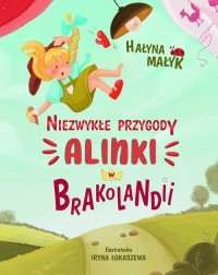 Niezwykłe przygody Alinki w Brakolandii - okładka książki