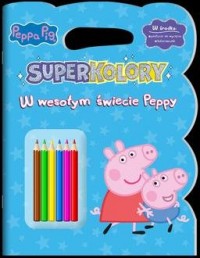 Peppa Pig Superkolory cz. 4. W - okładka książki