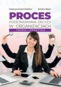 Proces podejmowania decyzji w organizacjach - okładka książki