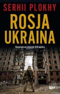 ROSJA - UKRAINA. Największe starcie - okładka książki